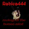 Rabica444 - Zoology of the Human Mind